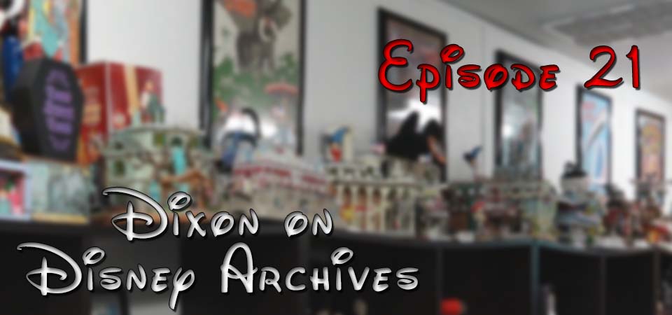 Dixon on Disney Archives – Episode 21 – (S1E21)