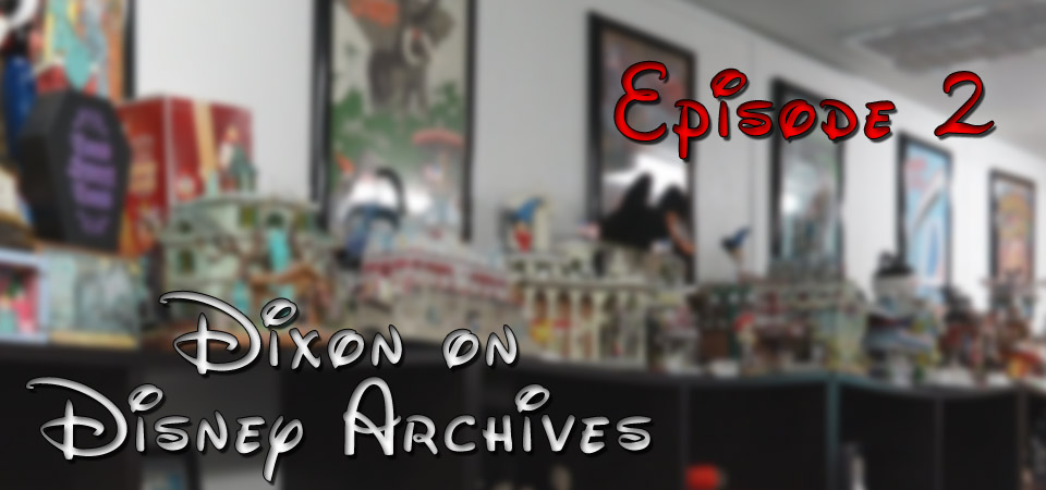 Dixon on Disney Archives – Episode 2 – (S1E2)