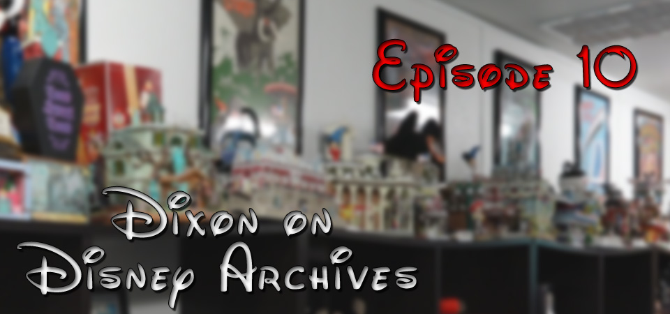 Dixon on Disney Archives – Episode 10 – (S1E10)