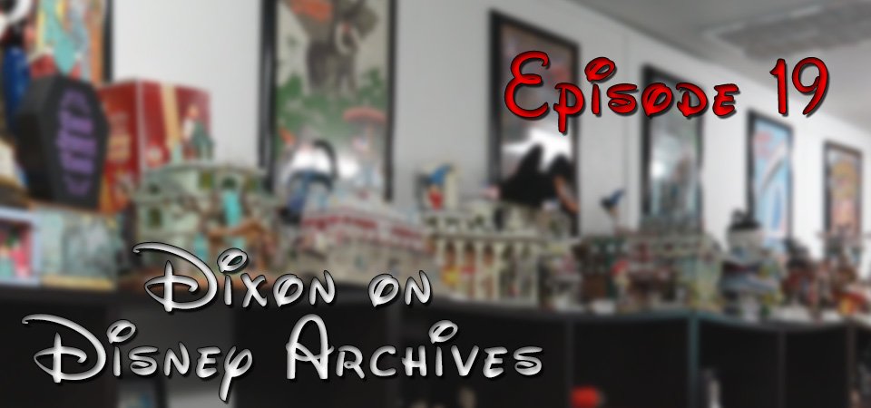 Dixon on Disney Archives – Episode 19 – (S1E19)